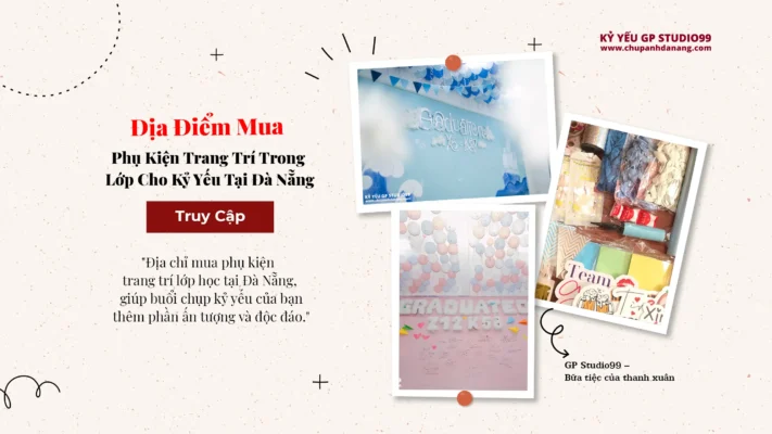 Địa điểm mua phụ kiện trang trí kỷ yếu trong lớp tại Đà Nẵng
