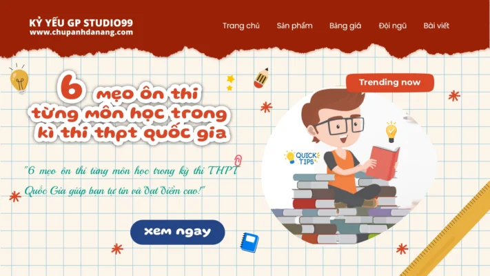 6 mẹo ôn thi từng môn trong kỳ thi thpt Quốc Gia - Kỷ yếu Đà Nẵng GP Studio99