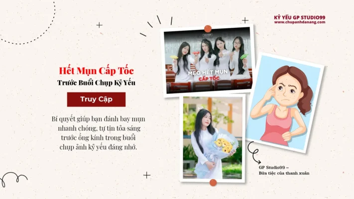 Hết mụn cấp tốc trước buổi chụp kỷ yếu