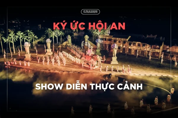 Ký ức Hội An - Show diễn thực cảnh
